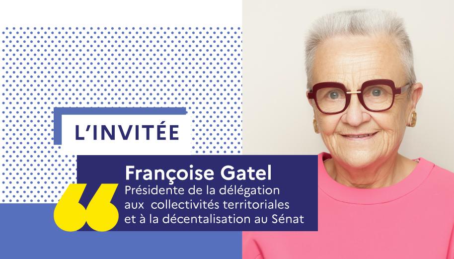Françoise Gatel, présidente de la délégation aux collectivités territoriales et à la décentralisation au Sénat