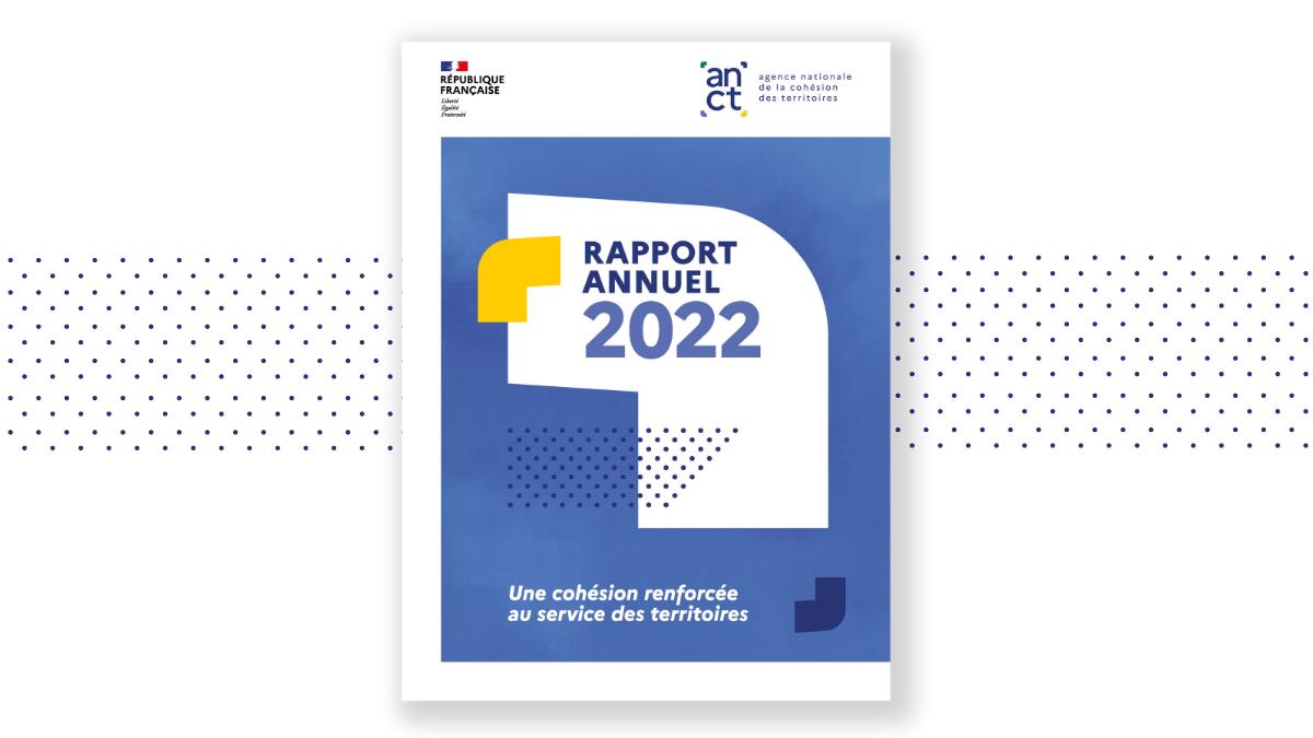 Rapport annuel 2022 | Agence nationale de la cohésion des territoires